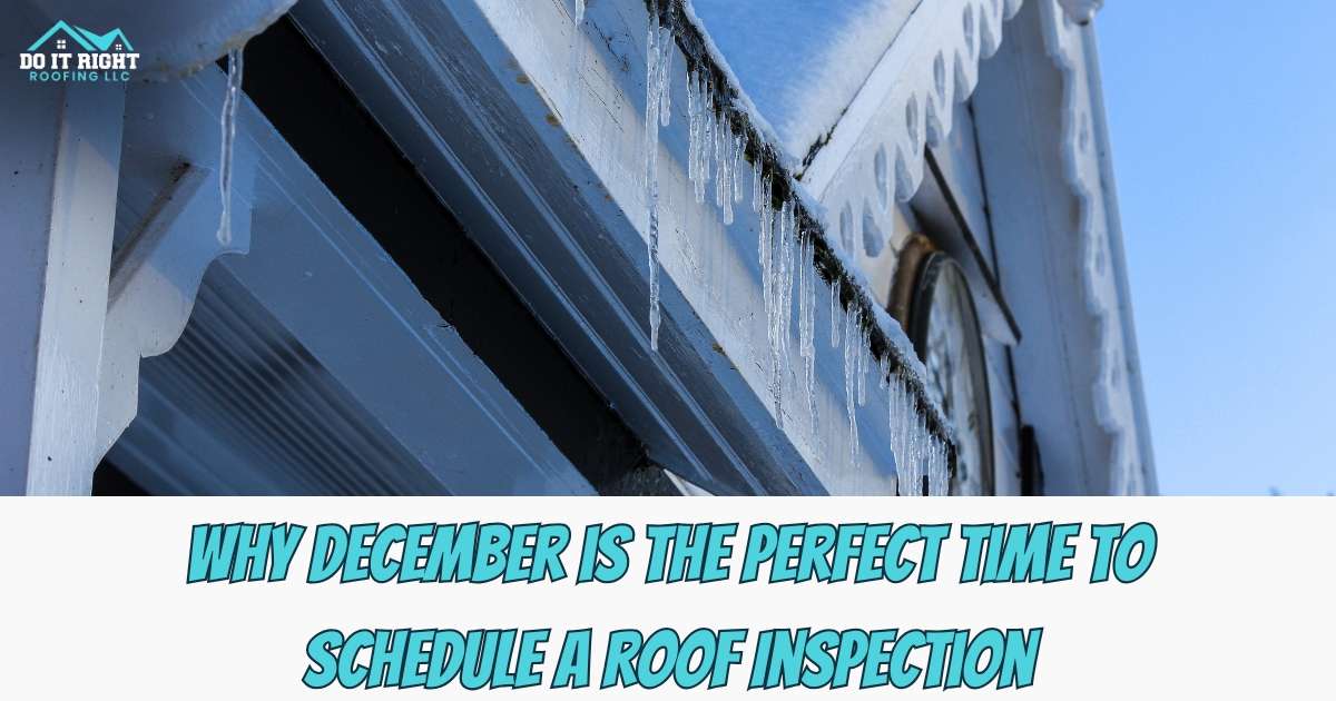 Why December is the Perfect Time to Schedule a Roof Inspection Why December is the Perfect Time to Schedule a Roof Inspection